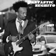 Fantastic Negrito — Fantastic Negrito